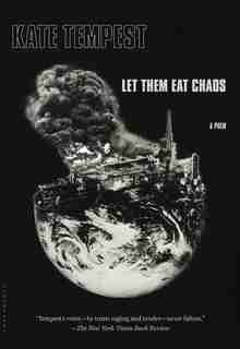 Let Them Eat Chaos by Kate Tempest