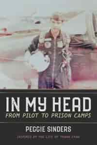 In My Head: From Pilot to Prison Camps by Peggie Sinders