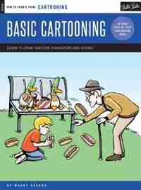 Cartooning: Basic Cartooning: Learn To Draw Cartoon Characters And Scenes by Maury Aaseng