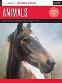 Acrylic: Animals: Learn To Paint Animals In Acrylic Step By Step - 40 Page Step-by-step Painting Book by Toni Watts