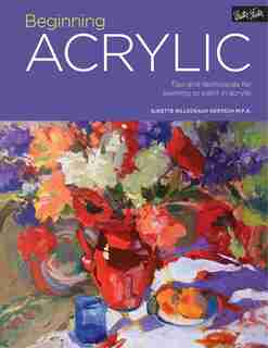 Portfolio: Beginning Acrylic: Tips And Techniques For Learning To Paint In Acrylic by Susette Billedeaux Gertsch