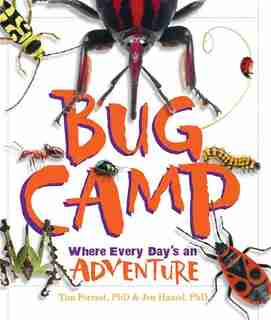 Bug Camp: Where Every Day's An Adventure by Tim Forrest