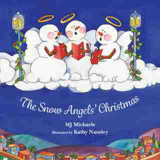 The Snow Angels' Christmas: A First First Christmas Story by Mj Michaels
