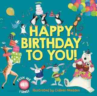 Happy Birthday To You! by Colleen Madden