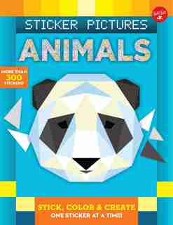 Sticker Pictures: Animals: Stick, Color & Create One Sticker At A Time! by Walter Foster Jr. Creative Team