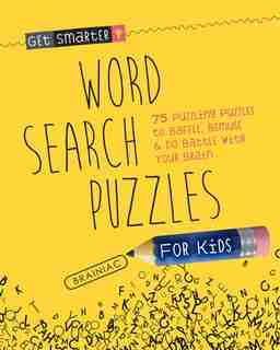 Get Smarter: Word Search Puzzles For Kids: 75 Puzzling Puzzles To Baffle, Bemuse & Do Battle With Your Brain by Joe Rhatigan