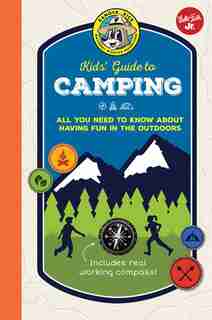 Ranger Rick Kids' Guide To Camping: All You Need To Know About Having Fun In The Outdoors by Cherie Winner