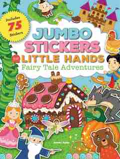 Jumbo Stickers For Little Hands: Fairy Tale Adventures: Includes 75 Stickers by Jomike Tejido