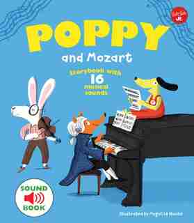 Poppy And Mozart: With 16 Musical Sounds! by Magali Le Huche