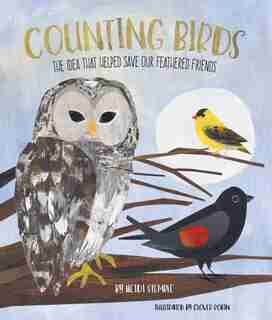 Counting Birds: The Idea That Helped Save Our Feathered Friends by Heidi E.y. Stemple