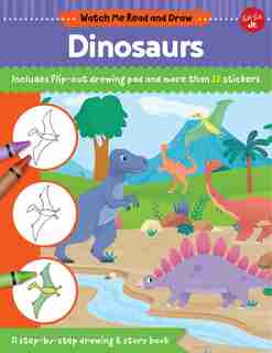 Watch Me Read And Draw: Dinosaurs: A Step-by-step Drawing & Story Book - Includes Flip-out Drawing Pad And More Than 30 Stickers by Samantha Chagollan