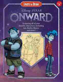 Learn To Draw Disney/pixar Onward: Featuring All Of Your Favorite Characters, Including Ian, Barley, Blazey, And More! by Walter Foster Jr. Creative Team