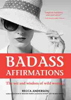 Badass Affirmations: (inspirational Quotes And Daily Affirmations For Women) by Becca Anderson