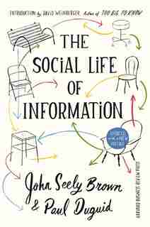 The Social Life of Information: Updated, with a New Preface by John Seely Brown