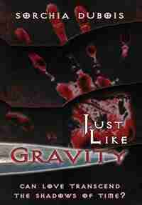 Just Like Gravity by Sorchia Dubois