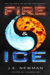 Fire & Ice by J.E. Newman