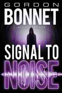 Signal to Noise by Gordon Bonnet
