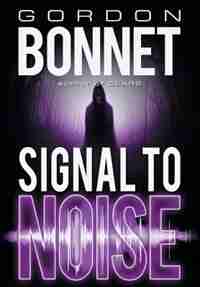 Signal to Noise by Gordon Bonnet