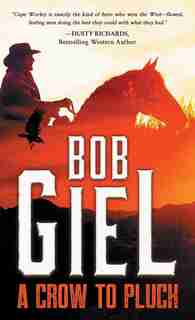 A Crow to Pluck by Bob Giel