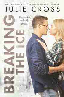 Breaking The Ice by Julie Cross