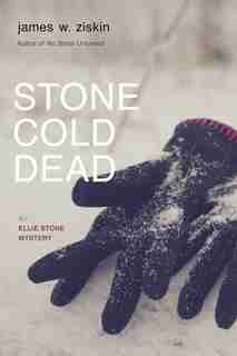 Stone Cold Dead: An Ellie Stone Mystery by James W. Ziskin