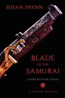 Blade Of The Samurai: A Hiro Hattori Novel by Susan Spann