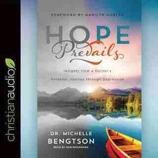 Hope Prevails: Insights From A Doctor's Personal Journey Through Depression by Michelle Bengtson