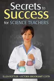 Secrets to Success for Science Teachers by Ellen Kottler
