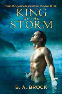 King of the Storm by B. A. Brock