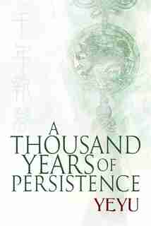 A Thousand Years of Persistence by Yeyu