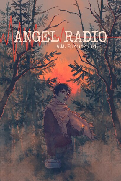 Angel Radio by A. M. Blaushild