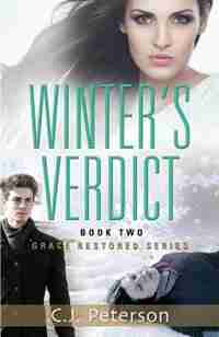Winter's Verdict: Grace Restored Series - Book Two by C.J. Peterson