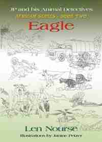 JP and His Animal Detectives - African Series - Book Two - Team Building - Eagle - Jackal's First Job by Len Nourse