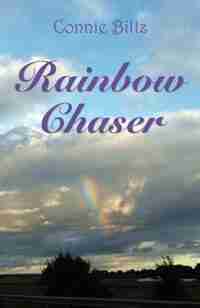 Rainbow Chaser by Connie Biltz