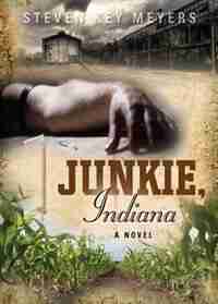 JUNKIE, INDIANA by Steven Key Meyers