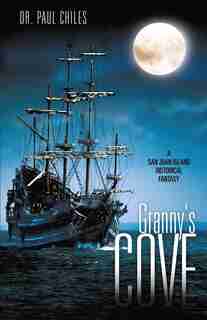 GRANNY'S COVE: A San Juan Island Historical Fantasy by Dr. Paul A. Chiles