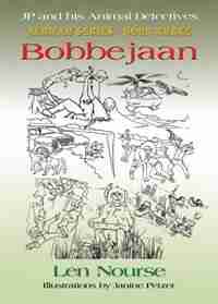 JP and His Animal Detectives - African Series - Book Three - Bobbejaan - Team Building by Len Nourse
