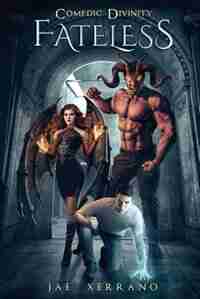 COMEDIC DIVINITY: FATELESS by Jae Xerrano