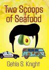TWO SCOOPS OF SEAFOOD by Gehla S. Knight