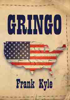 Gringo - 2019 Edition by Frank Kyle
