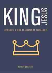 King Jesus by Nathan Derenski