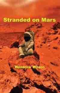 STRANDED ON MARS by Woodrow Wilson