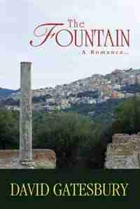 The Fountain: A ROMANCE by David Gatesbury