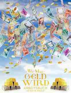 Wie man Geld wird Arbeitsbuch - How To Become Money Workbook German by Gary M. Douglas