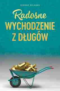 Radosne wychodzenie z dlugów - Polish by Simone Milasas
