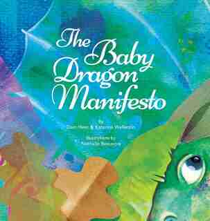 The Baby Dragon Manifesto by Dr. Dain Heer