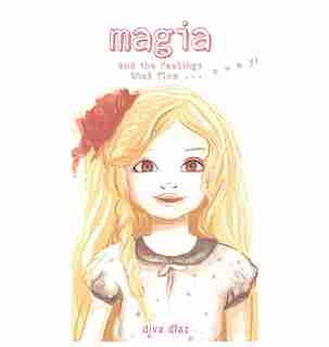 Magia And The Feelings That Flew...away by Diva Diaz