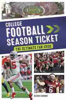 College Football Season Ticket: The Ultimate Fan Guide by Grant Mitchell