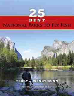25 Best National Parks to Fly Fish by Terry Gunn