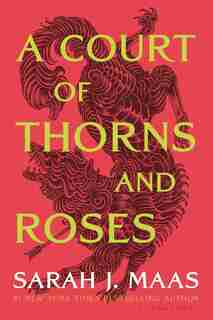 A Court Of Thorns And Roses by Sarah J. Maas